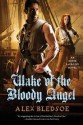 Wake of the Bloody Angel - Alex Bledsoe