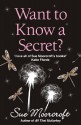 Want to Know a Secret? - Sue Moorcroft