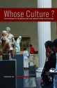 Whose Culture?: The Promise of Museums and the Debate Over Antiquities - James Cuno