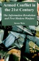 Armed Conflict in the 21st Century: The Information Revolution and Post-Modern Warfare - Steven Metz