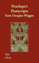 Penelope's Postscripts - Kate Douglas Wiggin