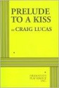 Prelude to a Kiss - Acting Edition - Craig Lucas