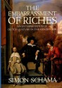 The Embarrassment of Riches: An Interpretation of Dutch Culture in the Golden Age - Simon Schama