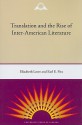 Translation and the Rise of Inter-American Literature - Elizabeth Lowe, Earl E. Fitz