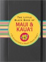 The Little Black Book of Maui and Kauai: The Essential Guide to Hawaii's Favorite Islands - Joanne Miller