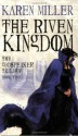 The Riven Kingdom (The Godspeaker Trilogy) - Karen Miller