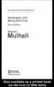 Routledge Philosophical GuideBook to Heidegger and Being and Time - Stephen Mulhall