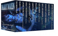 Deadly Dozen: 12 Mystery/Thriller Novels by Bestselling Imajin Books Authors - Cheryl Kaye Tardif, Catherine Astolfo, Alison Bruce, Melodie Campbell, Gloria Ferris, Donna Galanti, Kat Flannery, Jesse Giles Christiansen, Rosemary McCracken, Susan J. McLeod, C.S. Lakin(Susanne Lakin) , Linda Merlino, Cynthia St-Pierre