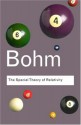 The Special Theory of Relativity - David Bohm, Basil Hiley