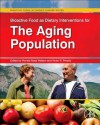 Bioactive Food as Dietary Interventions for the Aging Population - Ronald Ross Watson, Victor R. Preedy