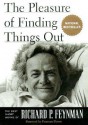 The Pleasure of Finding Things Out: The Best Short Works of Richard P. Feynman - Richard P. Feynman, Sean Runnette