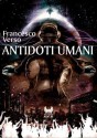 Antidoti umani - Francesco Verso