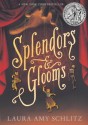 Splendors and Glooms by Schlitz, Laura Amy (2014) Paperback - Laura Amy Schlitz