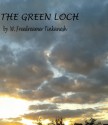 The Green Loch - W. Freedreamer Tinkanesh