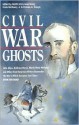 Civil War Ghosts - Martin H. Greenberg, Charles G. Waugh, Dan Simmons, John Jakes, Ambrose Bierce, John Bennett, Mary Elizabeth Counselman, Seabury Quinn, Manley Wade Wellman, John William DeForrest, Frank D. McSherry Jr.