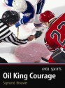 Oil King Courage - Sigmund Brouwer