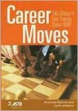 Career Moves: Take Charge of Your Training Career Now! - Annabelle Reitman, Caitlin Williams