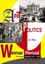 Art And Politics In The Weimar Period: The New Sobriety 1917-1933 - John Willett