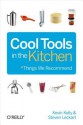 Cool Tools in the Kitchen - Kevin Kelly, Steven Leckart