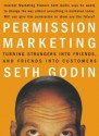 Permission Marketing : Turning Strangers Into Friends And Friends Into Customers - Seth Godin