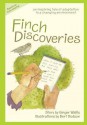 Finch Discoveries: An Inspiring Tale of Adaptation to a Changing Environment - Ginger Wallis, Bert Dodson