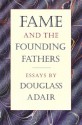 Fame and the Founding Fathers - Douglass Adair