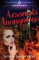 Arsonists Anonymous - Nora Snowdon