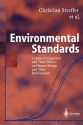 Environmental Standards: Combined Exposures and Their Effects on Human Beings and Their Environment - Christian Streffer, Josef Bücker, Adrienne Cansier, Dieter Cansier, Carl Friedrich Gethmann, Robert Guderian, Gerd Hanekamp, Dietrich Henschler, Gerald Pöch, Eckard Rehbinder, Ortwin Renn, Marco Slesina, Kerstin Wuttke