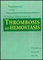 Critical Decisions in Thrombosis and Hemostasis: [With CDROM] - Jeff Ginsberg, Jack Hirsh