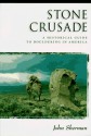 Stone Crusade: A Historical Guide to Bouldering in America (The American Alpine Book Series) - John Sherman