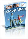 Sleep Well: A Natural Remedy Guide for Healthful Sleep - Lou Diamond