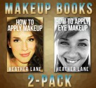 How to Apply Makeup Books 2-Pack (How to Apply Makeup and How to Apply Eye Makeup Tips) - Heather Lane, Makeup Books Guru