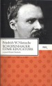 Schopenhauer come educatore - Friedrich Nietzsche, Sossio Giametta