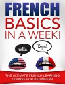 French Basics in a Week!: The Ultimate French Learning Course for Beginners - Language Guru, French