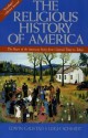 The Religious History of America: The Heart of the American Story from Colonial Times to Today - Edwin S. Gaustad, Leigh Eric Schmidt