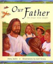 Our Father: The Prayer Jesus Taught - Mary Joslin, Gail Newey