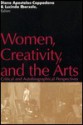 Women, Creativity, And The Arts: Critical And Autobiographical Perspectives - Diane Apostolos-Cappadona