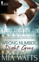 Wrong Number, Right Guy (Hollywood Hotties Book 1) - Mia Watts