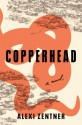 Copperhead - Alexi Zentner