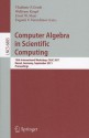 Computer Algebra in Scientific Computing: 13th International Workshop, CASC 2011, Kassel, Germany, September 5-9, 2011, Proceedings - Vladimir P. Gerdt, Wolfram Koepf, Ernst W. Mayr, Evgenii V. Vorozhtsov