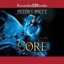 The Core - Pete Bradbury, Peter V. Brett