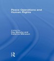 Peace Operations and Human Rights - Ray Murphy, Katarina Mansson