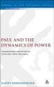 Paul and the Dynamics of Power: Communication and Interaction in the Early Christ-Movement - Kathy Ehrensperger