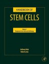 Handbook of Stem Cells, Two-Volume Set: Volume 1-Embryonic Stem Cells; Volume 2-Adult & Fetal Stem Cells - Anthony Atala, Robert P. Lanza