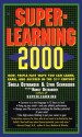 Superlearning 2000: New Triple Fast Ways You Can Learn, Earn, and Succeed in the 21st Century - Sheila Ostrander, Lynn Schroeder