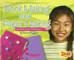 Bookmaking and Papermaking: Be Your Own Publisher - Deborah Hufford, Susan E. Haberle