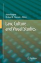 Law, Culture and Visual Studies - Anne Wagner, Richard K. Sherwin