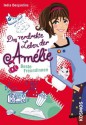 Das verdrehte Leben der Amélie, 1: Beste Freundinnen (German Edition) - India Desjardins, Carolin Liepins, Josée Tellier, Maren Illinger