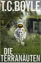 Die Terranauten: Roman - T.C. Boyle, Dirk van Gunsteren