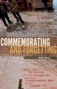 Commemorating and Forgetting: Challenges for the New South Africa - Martin J. Murray